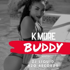 K MORE - BUDDY - GIGI RIDDIM - [FREE DOWNLOAD]