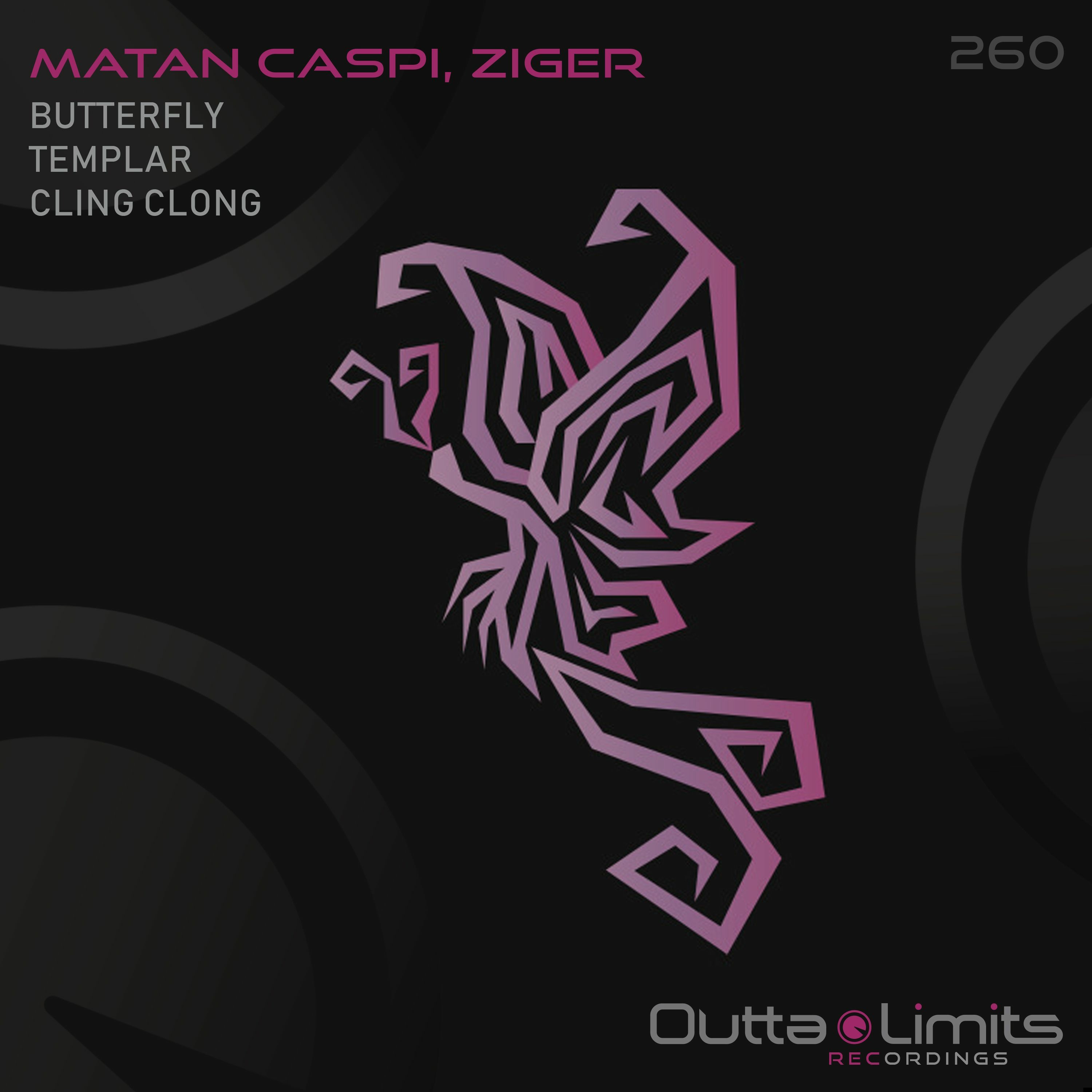 Matan Caspi, Ziger - Butterfly / Templar / Cling Clong  EP  [Outta Limits Recordings] episode artwork