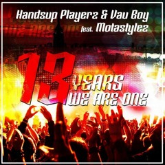 Handsup Playerz & Vau Boy - 13 Years We Are One (Project Insight Radio Edit).