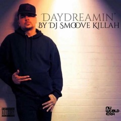 DayDreamin' By DJ Smoove Killah
