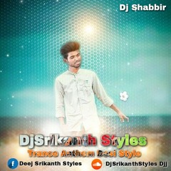 Trance_Anthem_Desi_Style_Mix__DjSrikanth_Styles__Dj_Shabbir.mp3