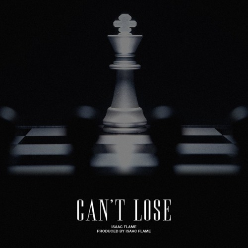 Can't Lose (Prod by @IsaacFlame)