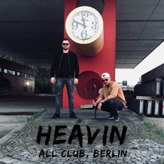 HEAVIN @ All Club Berlin // 14.04.2018