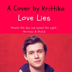 Love Lies - Normani & Khalid [Love, Simon Soundtrack] Cover by Krittika