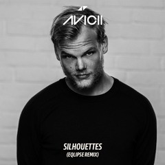 Avicii - Silhouettes (Eqlipse Remix)