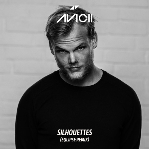 Stream Avicii - Silhouettes (Eqlipse Remix) by Eqlipse | Listen online for  free on SoundCloud