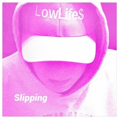 Slipping (prod. Lil Burr)