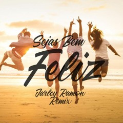 Cynthia Luz - Sejas Bem Feliz (Jerley Ramon Remix)