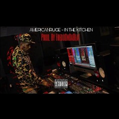 AmericanRuge - In The Kitchen (Prod. By FredoOnDaBeat)