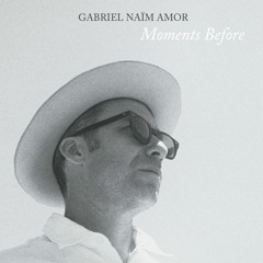 V68-31: Gabriel Naïm Amor - Moments Before (12" vinyl LP)