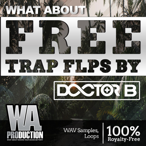 Stream FREE Trap FLPs By Doctor B | 2 FL Studio Templates by W. A.  Production® | Listen online for free on SoundCloud