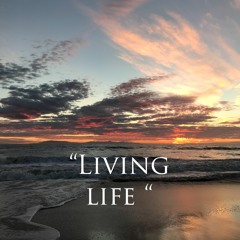 "Living Life " raw unedited