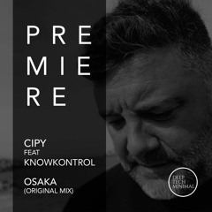 PREMIERE: Cipy feat. KnowKontrol- Osaka(Original Mix)[Bar 25 Music]