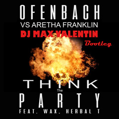Ofenbach vs Aretha Franklin - Think the Party (DJ Max Valentin Bootleg)