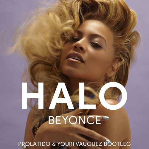 Stream Beyoncé - Halo (Prolatido & Youri Vauguez Bootleg) [Vocal ve...