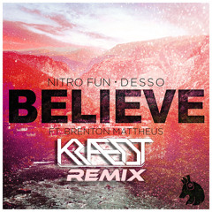 Nitro Fun & Desso Feat. Brenton Mattheus - Believe (Kraedt Remix)