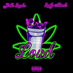 LOUD Ft Leeky Bandz (PROD BY. RubiRosa)