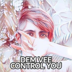 Dem Vee - Control You