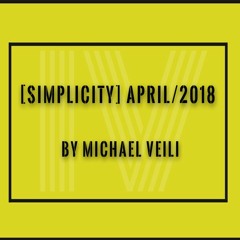 [Simplicity] April/2018 By Michael Veili