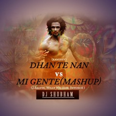 Dhan Te Nan Vs Mi Gente  - (Mashup) - Dj Shubham - (Kaminey)