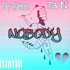 Tay Bando x Ta'ti - Nobody