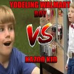 Kazoo Kid Vs Walmart Boy Mashup