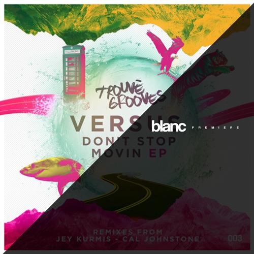 Premiere: Versus - Don't Stop (Jey Kurmis Movin' Remix) [Trouvé Grooves]