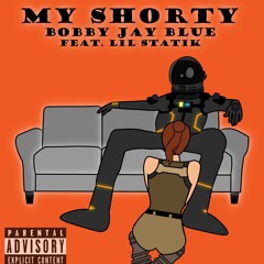 My Shorty (feat. Lil Statik)