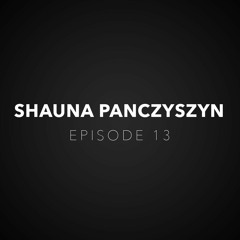 Episode 13 - Shauna Panczyszyn: A Leg is a Leg