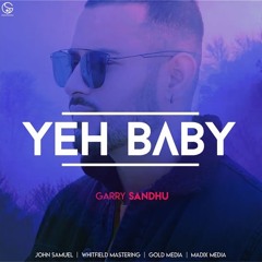 Garry Sandhu- Yeh Baby(DJ Cekko Singh's Remix)