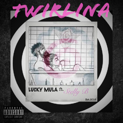 Twirlina - Lucky Mula Ft. Stellyy B