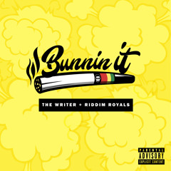 Bunnin It [prod by Riddim Royals] RAW