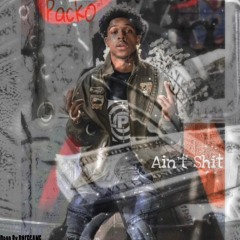 Packo- Aint Shit