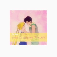 So We Love Love Love Tonight ♡