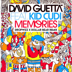 Memories (Dropwizz X Dollar Bear Remix) - David Guetta ft. Kid Cudi