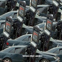 TETSUO (feat. adobo)