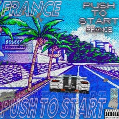 Push to Start | prod. France