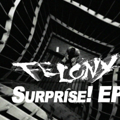 Felony - Life's a (Free Download)