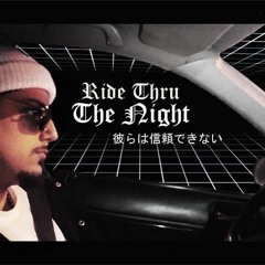 Ride thru the night - (Prod. Lavish Jax)