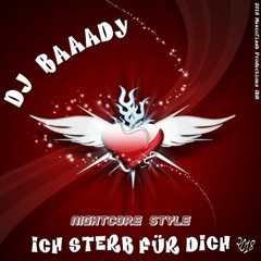 DJ baaady - Ich Sterb für dich Nightcore Style (2018)