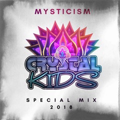 DJ Mysticism - Crystal Kids Special Mix 2018