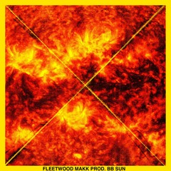 BB SUN X JERMZ GEE = FLEETWOOD MAKK