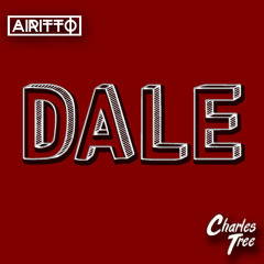 Charles Tree X Airitto - DALE (Original Mix)