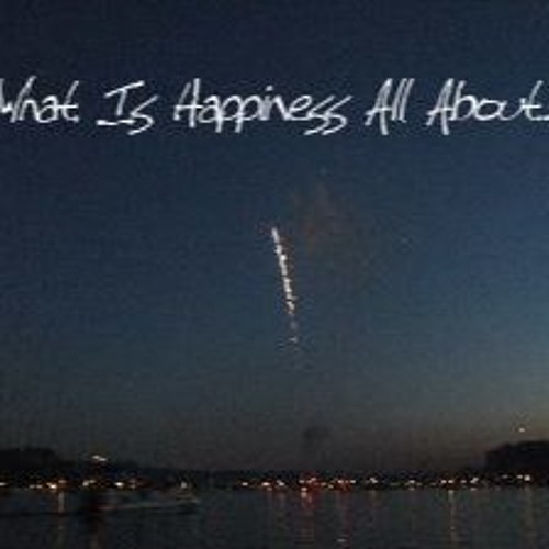 What Is Happiness All About?