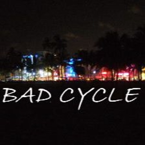 Bad Cycle