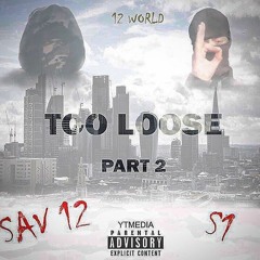 #12World S1 x Sav12 - Too Loose Pt.2 (Prod. @MrJayMighty x @JammaBeats)