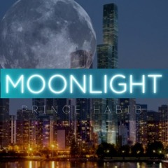 MOONLIGHT - Prince Habib