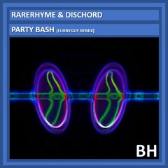 Party Bash (with DisCHORD) [FurbyGuy Remix]