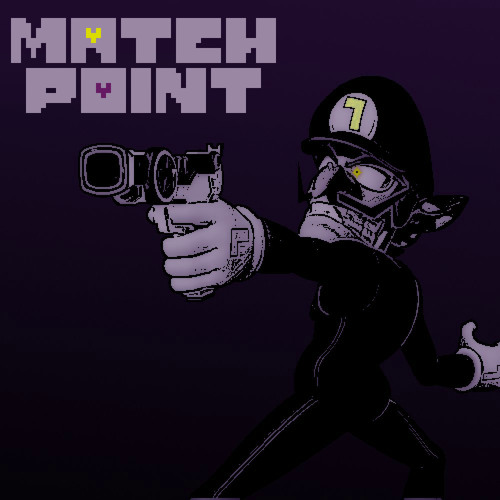 [Undertoad x ???] MATCH POINT (A Waluigi Megalo)