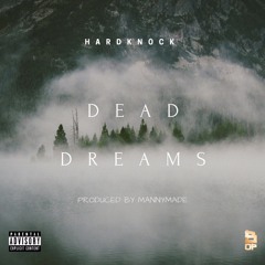 Hardknock - Dead Dreams(Prod. By MannyMade)